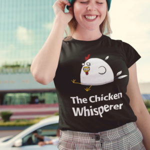 Chicken Whisperer Unique Farmyard Poultry Keeper T-Shirt